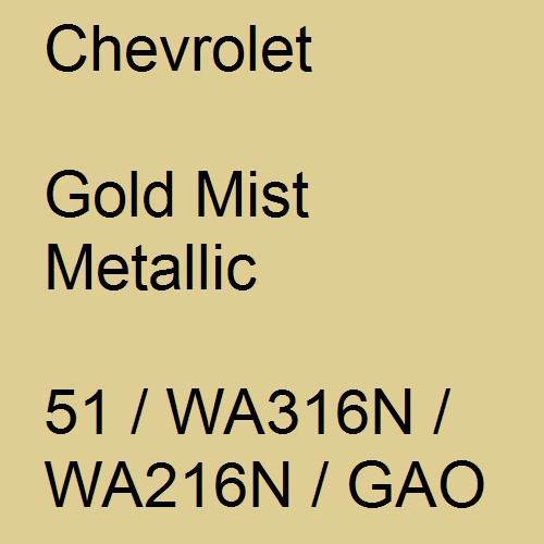 Chevrolet, Gold Mist Metallic, 51 / WA316N / WA216N / GAO.